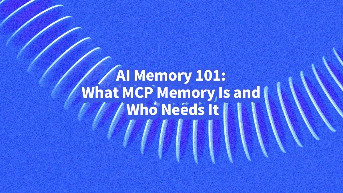 AI Memory 101: What MCP Memory Is and Who Needs It