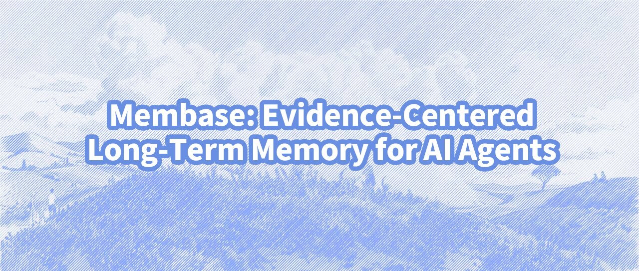Membase: Evidence-Centered Long-Term Memory for AI Agents, 93.1% on LoCoMo