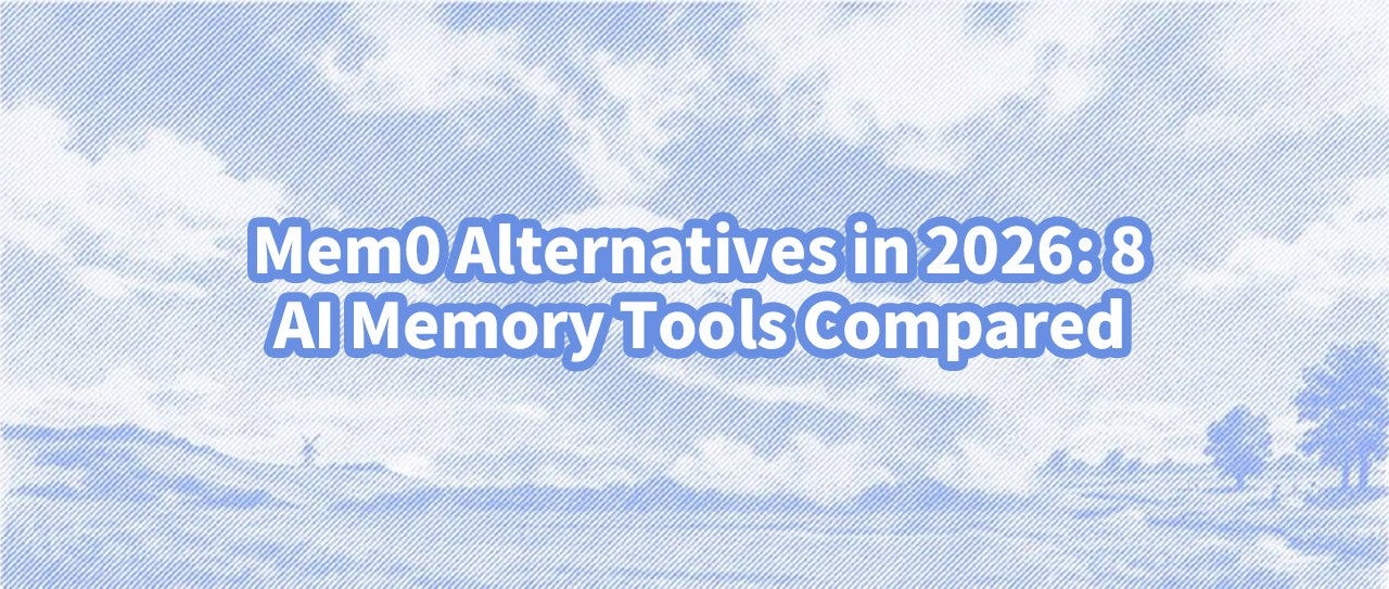 Mem0 Alternatives in 2026: 8 AI Memory Tools Compared