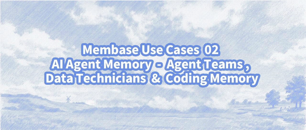 Membase Use Cases 02: AI Agent Memory — Agent Teams, Data Technicians & Coding Memory