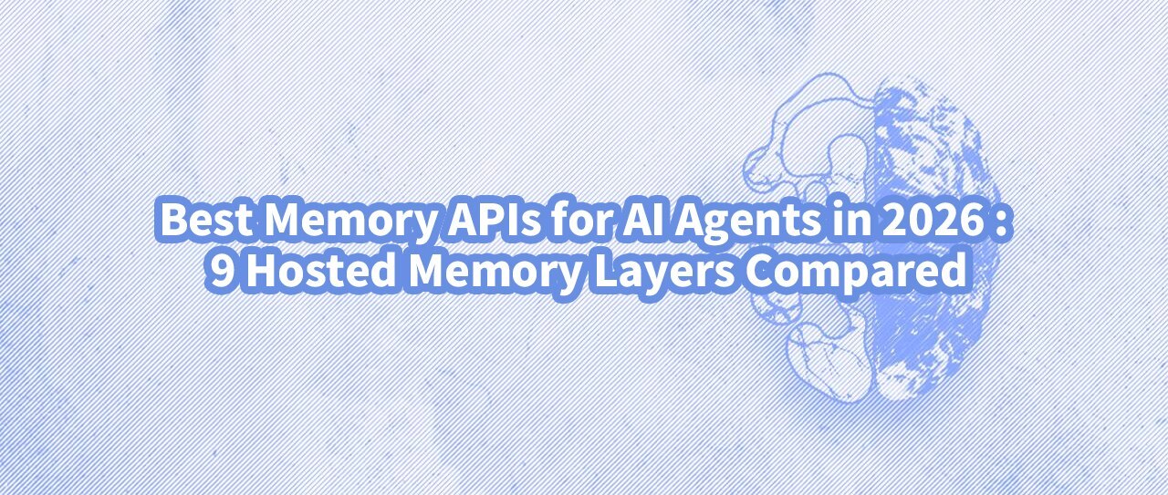 Best Memory APIs for AI Agents in 2026: 9 Hosted Memory Layers Compared